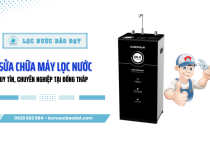 Địa chỉ sửa chữa máy lọc nước uy tín, chuyên nghiệp tại Đồng Tháp